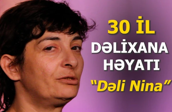 30 il dəlixana həyatı yaşayan Ninanın inanılmaz həyat hekayəsi — VİDEO