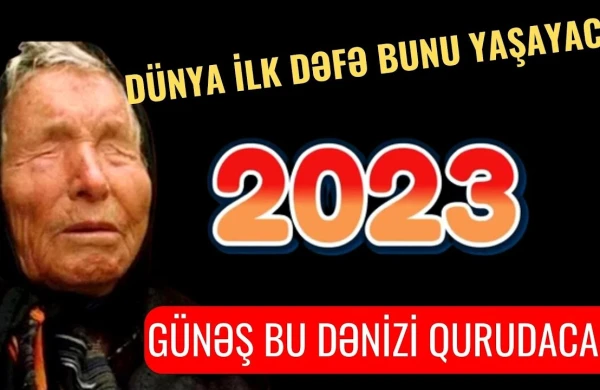 ŞOK! Vanqanın bu il üçün dediyi hansı təhlükəli hadisə gözlənilir?