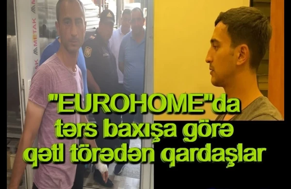 "EUROHOME"da mağaza sahibini öldürən qardaşlarmağaza sahibini vəhşicəsinə öldürdülər  — DƏHŞƏTLİ VİDEO