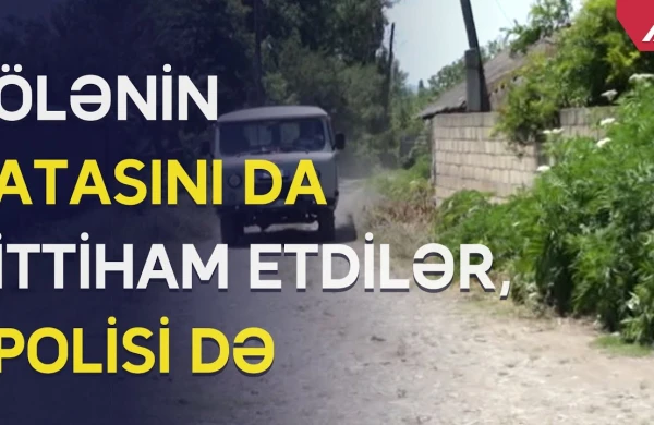 Atasından polisə şikayət edən şəxs öldürülüb?  - VİDEO