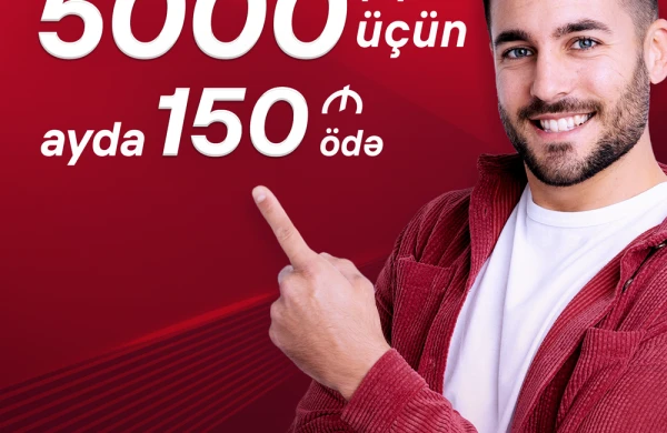 “Hər 5000 AZN kredit üçün ayda 150 AZN ödəniş” kampaniyası davam edir
