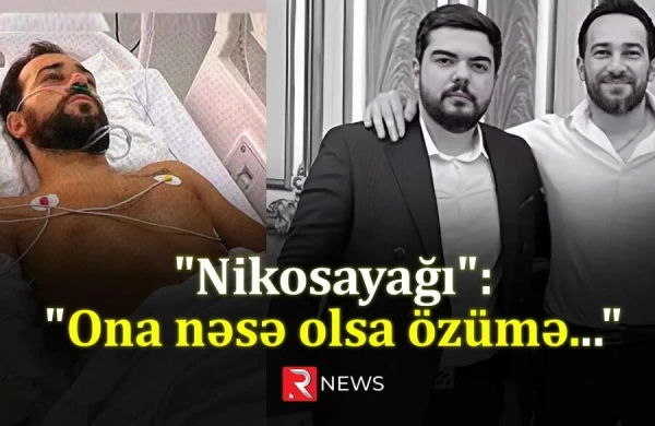 "Nikosayağı"... "Ona nəsə olsa özümə..." - VİDEO