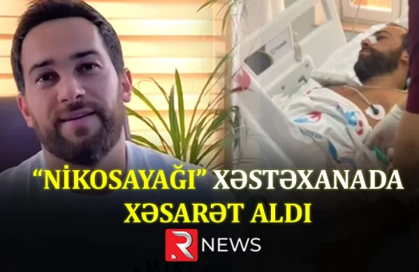 "Nikosayağı" xəstəxanada XƏSARƏT ALDI - VİDEO-ÖZƏL