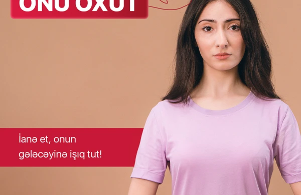 “Onu oxut”, daha gözəl dünya qur