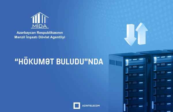 MİDA bütün informasiya sistemlərini “Hökumət buludu”na köçürüb