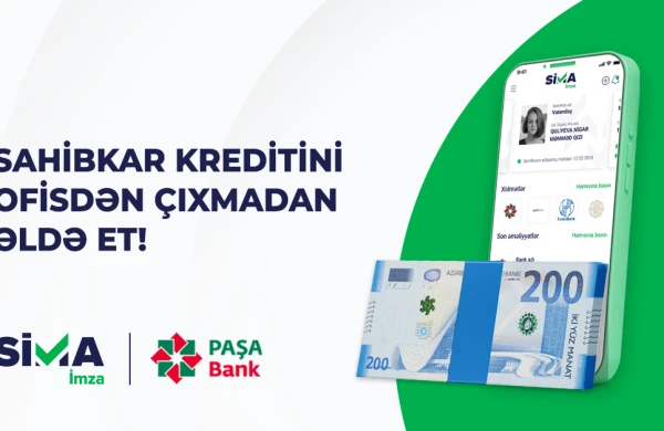 “SİMA İmza” ilə “PAŞA Bank”ın sahibkar kreditini ofisdən çıxmadan əldə et!