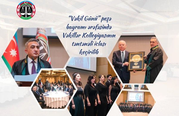 “Vəkil Günü” peşə bayramı ərəfəsində Vəkillər Kollegiyasının təntənəli iclası keçirilib