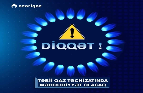 Qaz olmayacaq  - XƏBƏRDARLIQ!