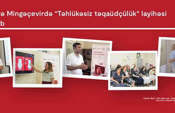 Kapital Bank-ın dəstəyi ilə yaşlı nəsil üçün maliyyə savadlılığının artırılması imkanları yaradılır&nbsp;