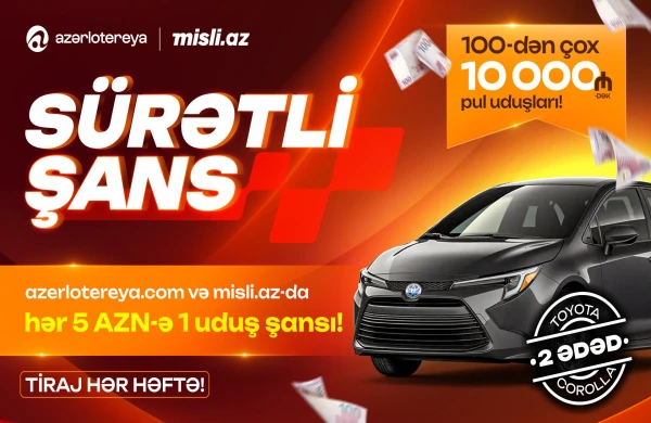 “Sürətli Şans” başladı: “Azərlotereya” ilə “Toyota Corolla” və pul mükafatları qazan!&nbsp;