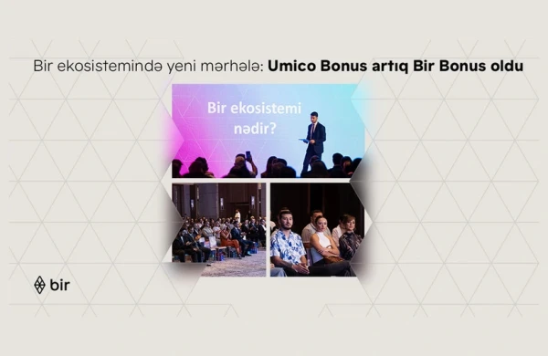 "Bir" ekosistemində yeni mərhələ: "Umico Bonus" artıq "Bir Bonus" oldu&nbsp;
