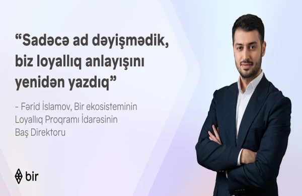 “Sadəcə ad dəyişmədik, biz loyallıq anlayışını yenidən yazdıq” – Fərid İslamovla “Bir Bonus” haqqında müsahibə  