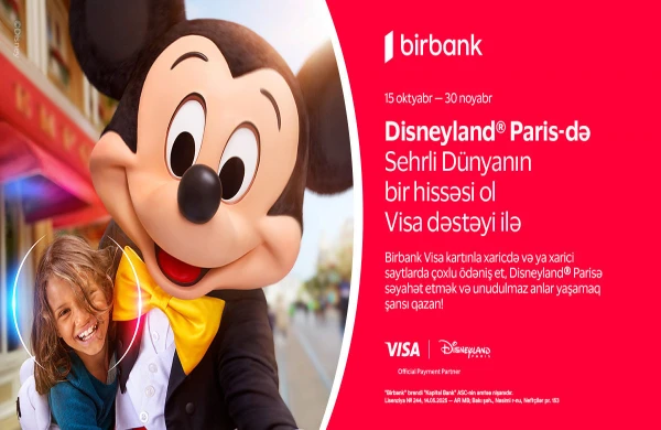 Birbank və Visa-dan yeni kampaniya: “Disneyland® Paris”ə səyahət şansı&nbsp;