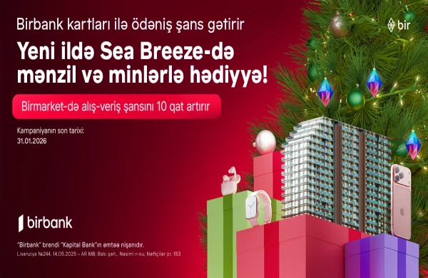 Birbank kartları ilə ödəniş "See Breeze"də mənzil qazandırır&nbsp;