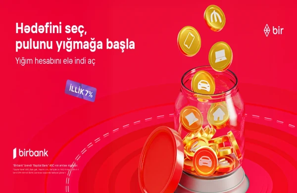 Birbank yığım hesabı: Pulunuz hər gün gəlir gətirir&nbsp;
