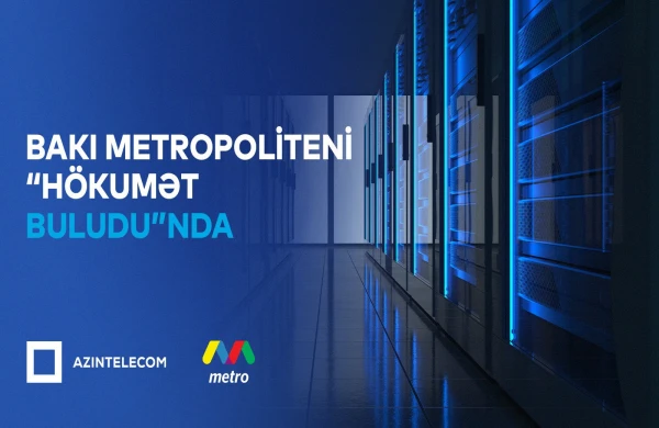 Bakı Metropoliteni İT sistemlərini “Hökumət buludu”na köçürüb&nbsp;