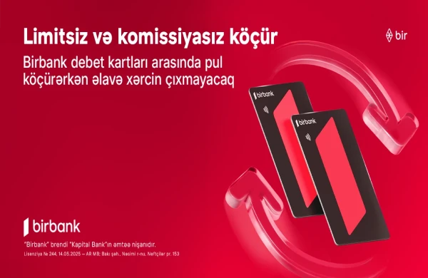 Birbank debet kartları arasında köçürmələr limitsiz və komissiyasızdır&nbsp;