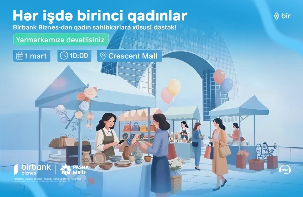 ​​​​​​​"Hər işdə birinci qadınlar": Bayram alış-verişiniz qadın sahibkarların gücünə güc qatsın&nbsp;