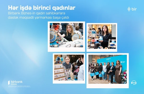 Birbank Biznes-in “Hər işdə birinci qadınlar” yarmarkası uğurla yekunlaşıb&nbsp;