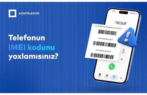 "AzInTelecom" tərəfindən 68 minə yaxın IMEI kod bloklanıb&nbsp;