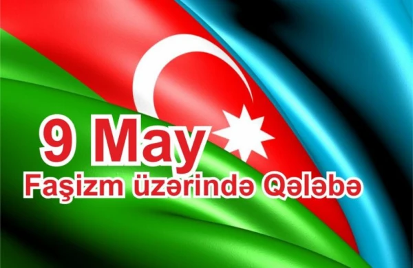9 May – Faşizm Üzərində Qələbə Günüdür&nbsp;&nbsp;