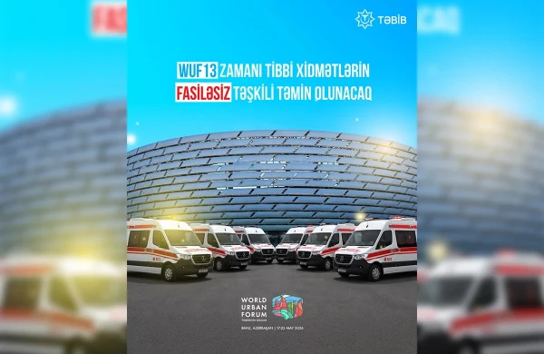 TƏBİB: WUF13-la bağlı 75 briqada və 35 təcili tibbi yardım avtomobili ayrılıb&nbsp;