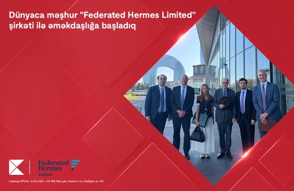 Kapital Bank dünyaca məşhur “Federated Hermes Limited” şirkəti ilə əməkdaşlığa başladı&nbsp;