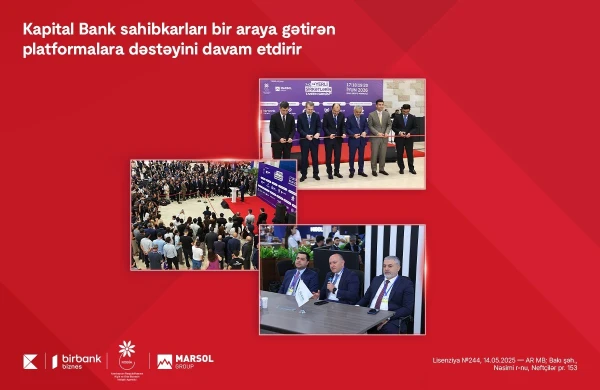 Kapital Bank sahibkarları bir araya gətirən platformalara dəstəyini davam etdirir 
