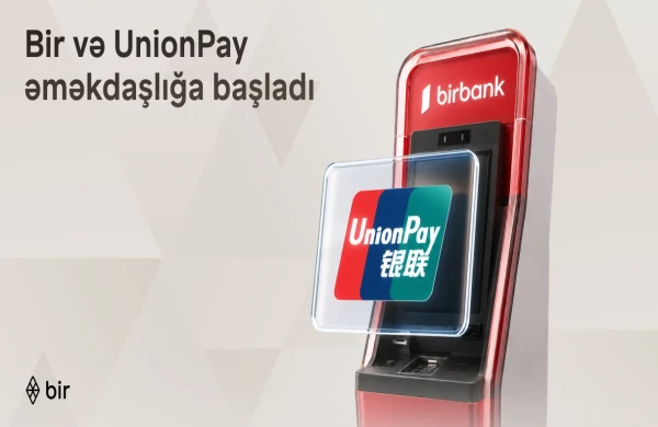 "Bir" və “UnionPay” tərəfdaşlığı ilə Azərbaycanda beynəlxalq ödəniş imkanları genişlənir&nbsp;