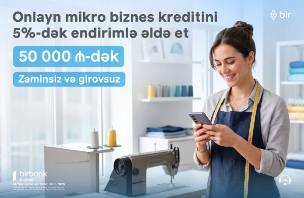 Birbank Biznes-dən mikro biznes kreditinə 5%-dək endirim&nbsp;