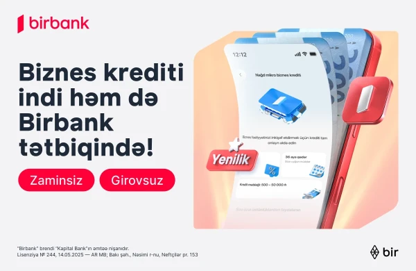 Mikro biznes krediti artıq həm Birbank-da, həm Birbank Biznes-də əlçatandır&nbsp;