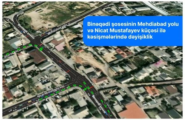 Binəqədinin bir hissəsində yol hərəkətinin təşkili dəyişir&nbsp;