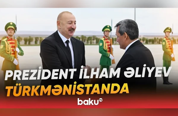 "Baku TV": Prezidentin səfərinin əsas istiqamətlərindən biri Mərkəzi Asiya ilə əməkdaşlığın genişləndirilməsidir
