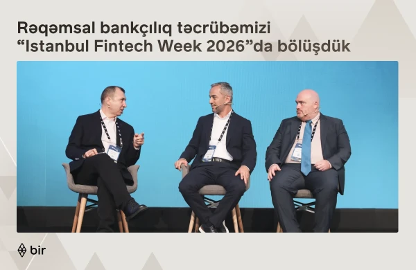 Bir rəqəmsal bankçılıq təcrübəsini “Istanbul Fintech Week” tədbirində təqdim edib&nbsp;