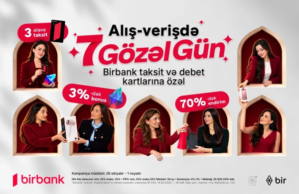 Birbank-dan “7 gözəl gün”: bonuslar və 70%-dək endirim fürsəti&nbsp;