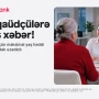 Birbank-dan yenilik: 73 yaşadək təqaüdçülər kredit əldə edə biləcəklər&nbsp;