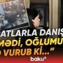 Anası ilk dəfə danışdı&nbsp;