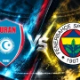 "Turan Tovuz" Bakıda "Fənərbağça"ya məğlub olur- CANLI YAYIM